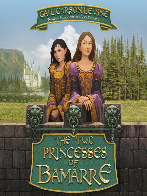 Title details for The Two Princesses of Bamarre by Gail Carson Levine - Available